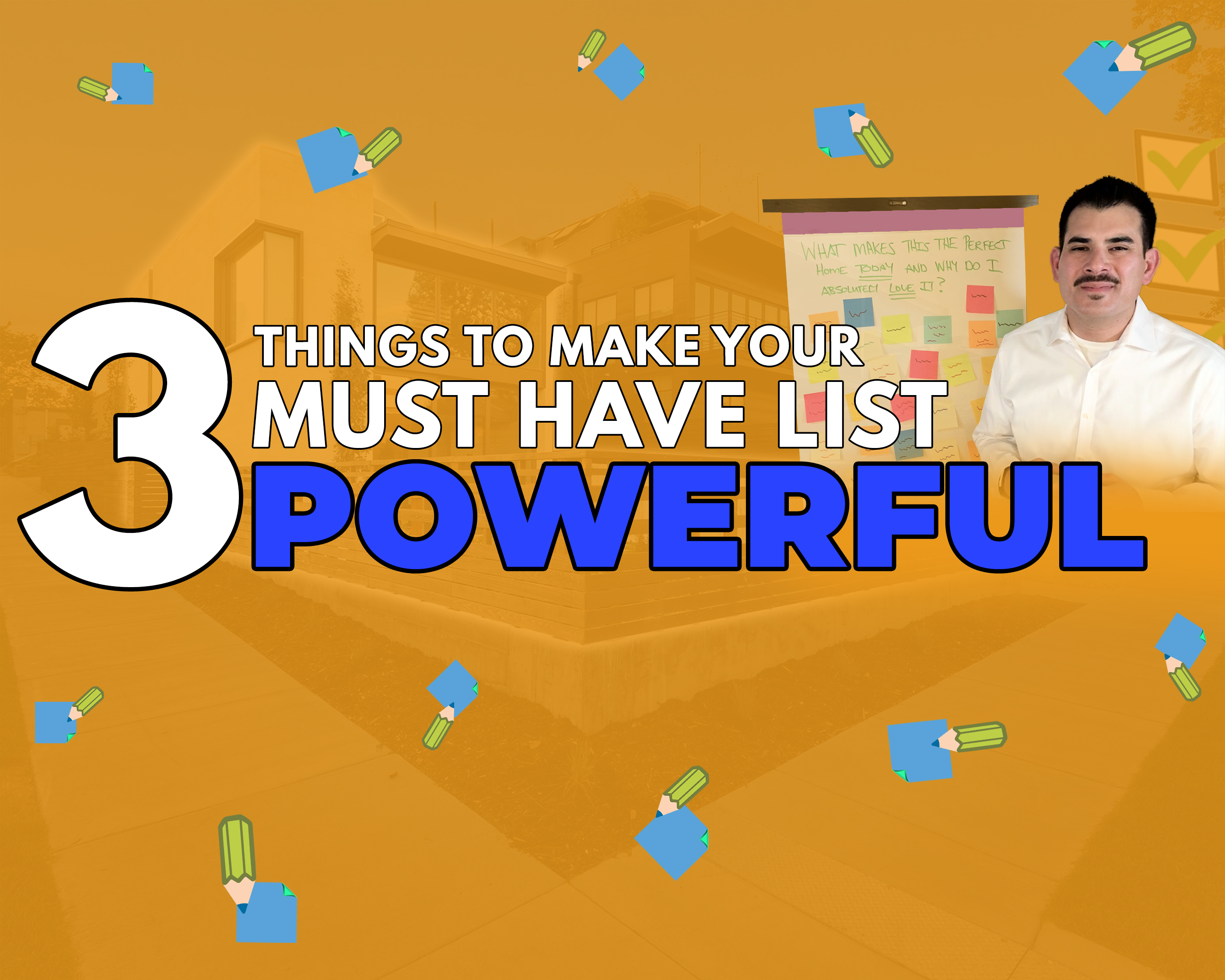 3 Things to Make Your Must Have List Powerful Travis Hightower Real Estate