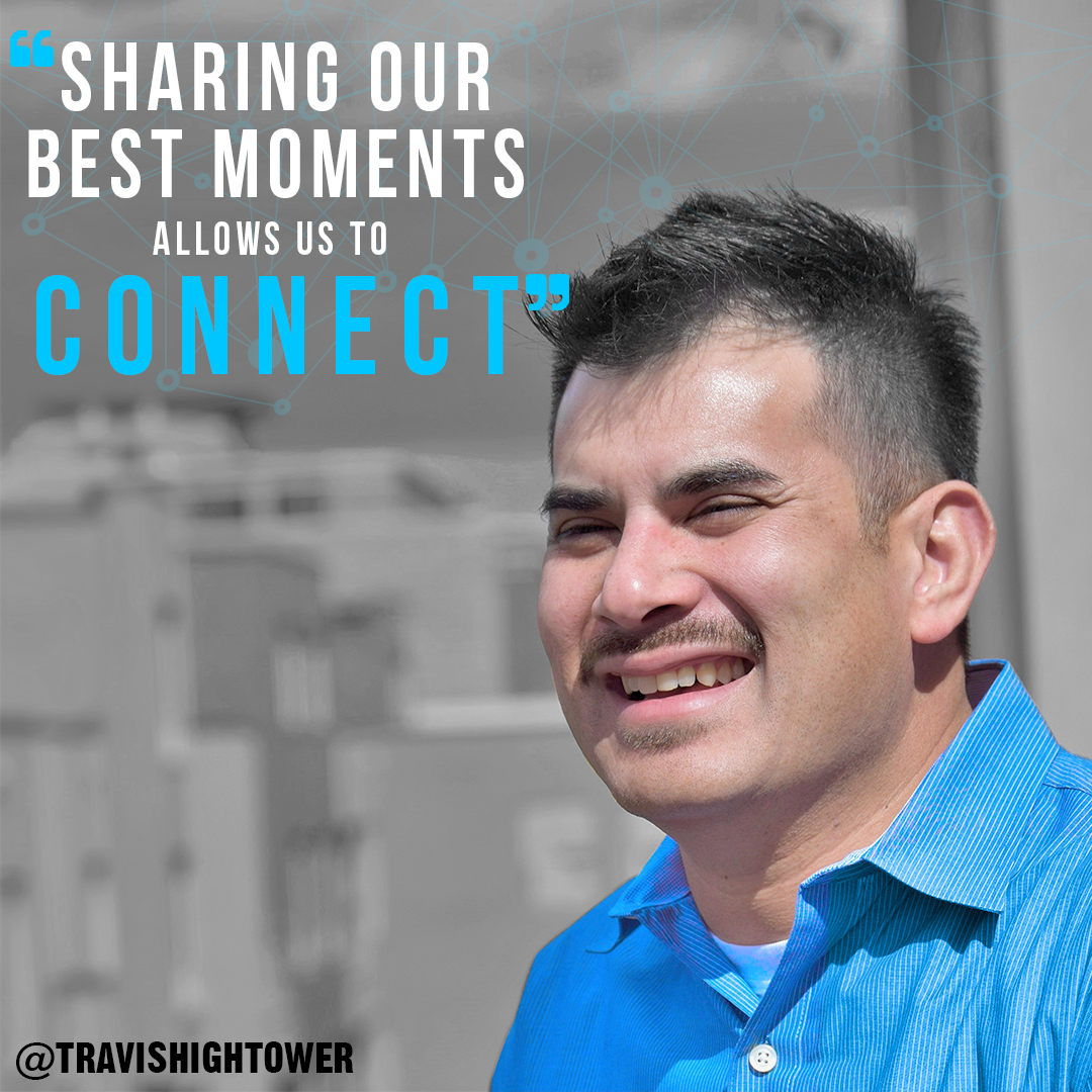 Travis Hightower Quote Sharing Our Best Moments Allows Us to Connect