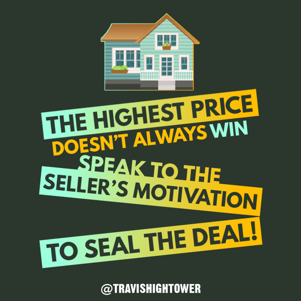 The Highest Price doesn't always win speak to the seller's motivation to seal the deal real estate