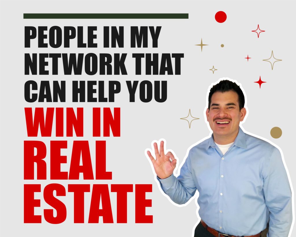 People in my Network That Can Help You Win in Real Estate