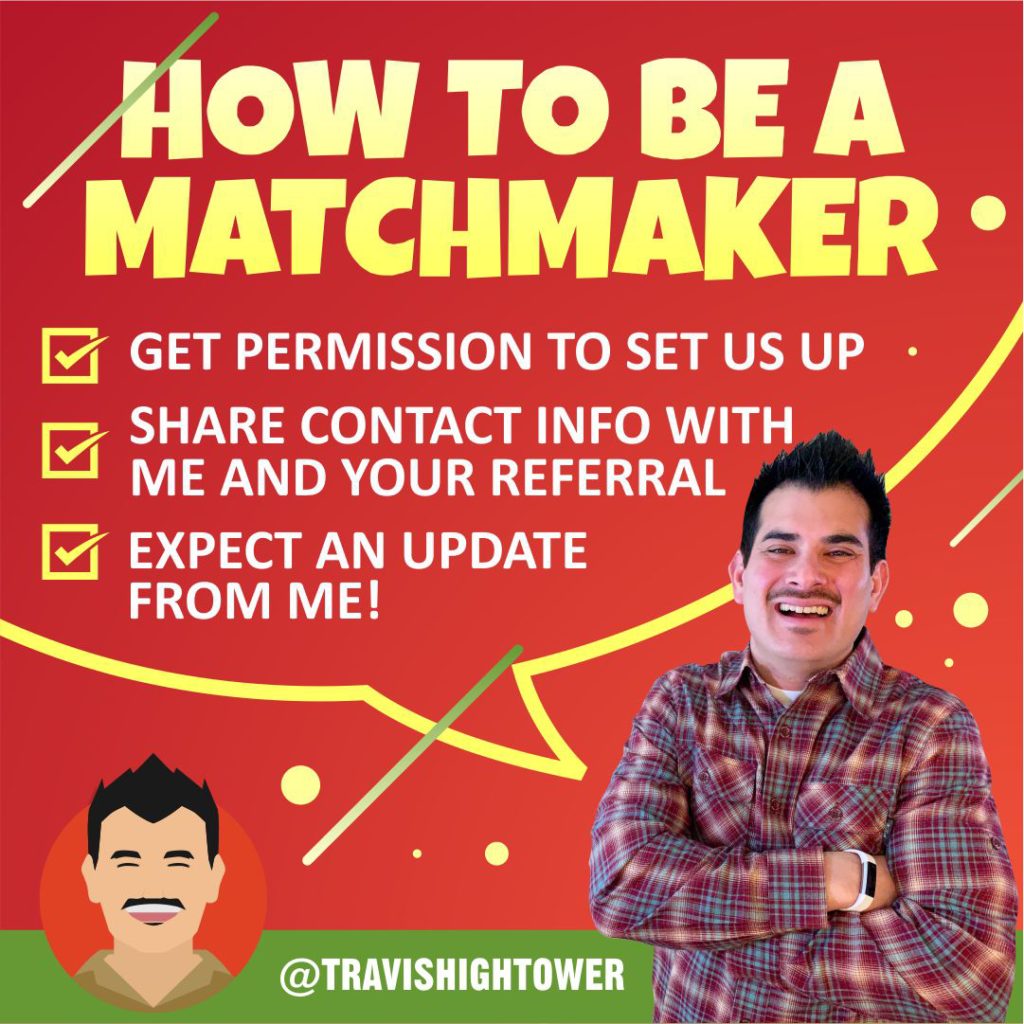 how to be a matchmaker and create the triangle of trust. Get permission, share contact info, expect an update.