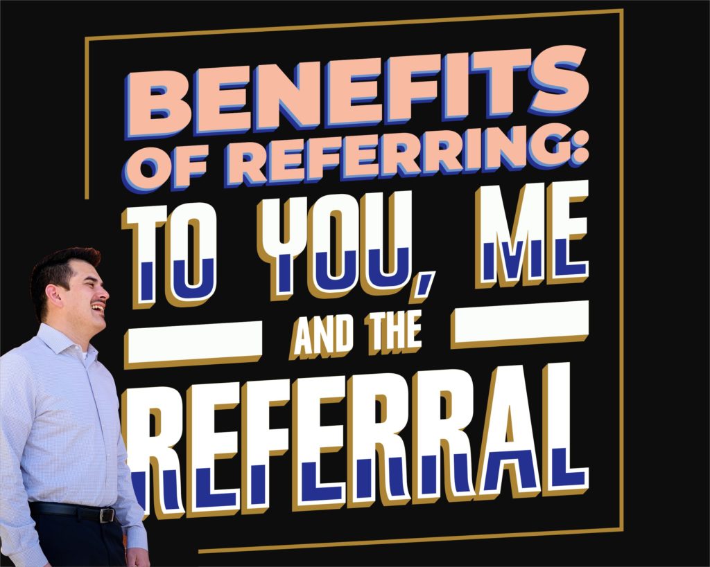 The Benefits of Referring To You, Me and the Referral