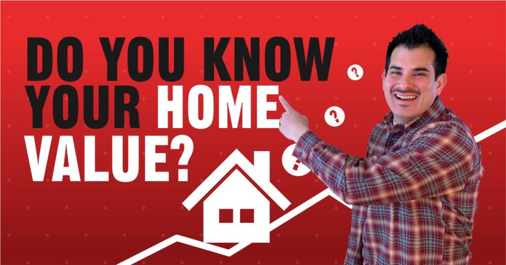 Do You Know the Value of Your Home in Today's Market?